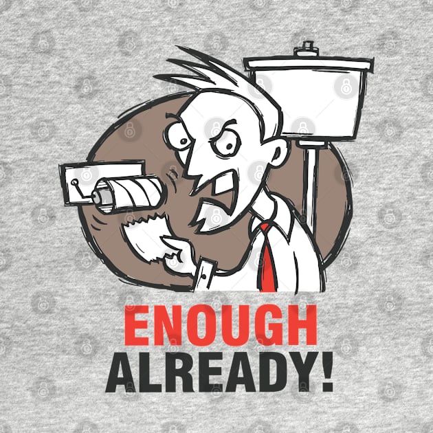 Enough Already by vaughanduck